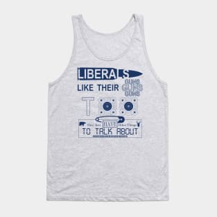 Liberals Like Their Guns Too Tank Top